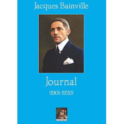 JACQUES BAINVILLE - Journal 1901-1935