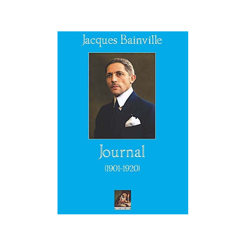 JACQUES BAINVILLE - Journal 1901-1935