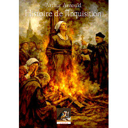 ARTHUR ARNOULD - Histoire de l'Inquisition